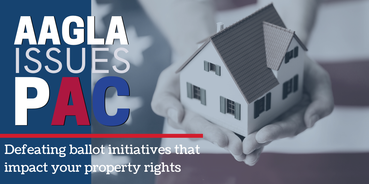 Help AAGLA Protect Your Property Rights. Give to AAGLA's Legal Fund Today!